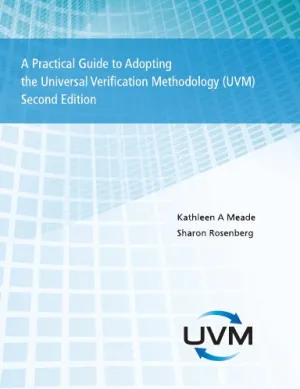 A Practical Guide to Adopting the Universal Verification Methodology (UVM) Second Edition