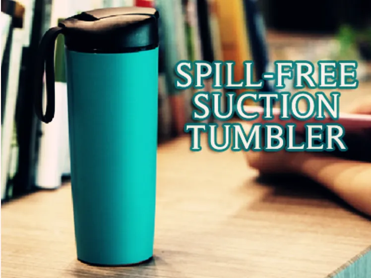 Spill-Free Suction Tumbler